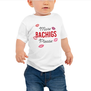 More Bachigs Please T-Shirt