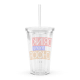 Drink More Choor Clear Plastic Tumbler