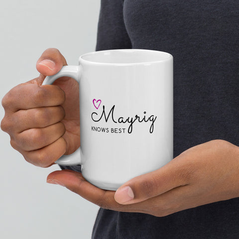 Mayrig Knows Best 15 oz. Mug