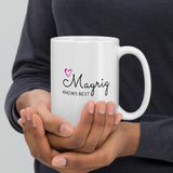 Mayrig Knows Best 15 oz. Mug