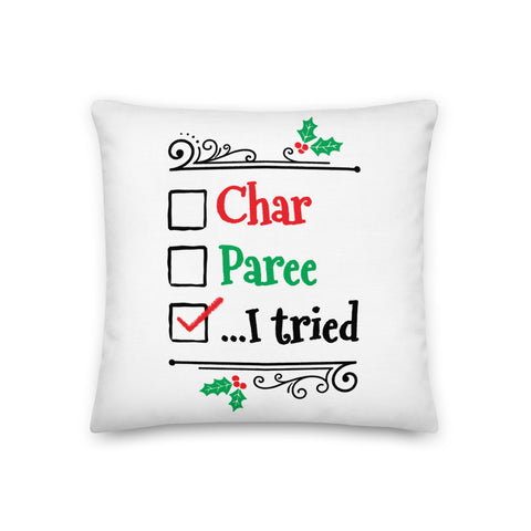 Char, Paree, I Tried Premium Pillow 18 x 18