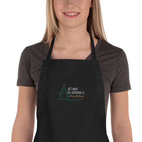 All I Want For Christmas Is Anoushabour Embroidered Apron