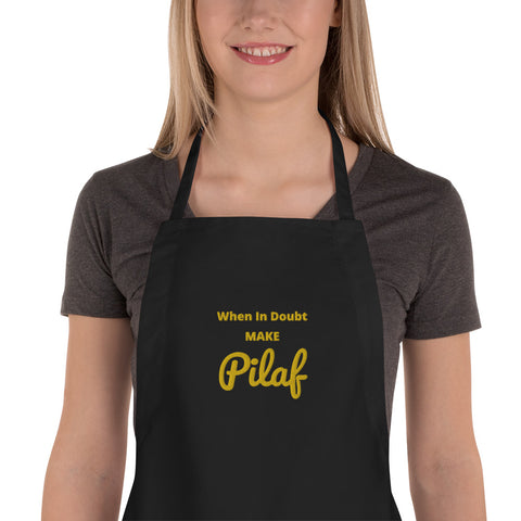 When In Doubt Make Pilaf Embroidered Apron
