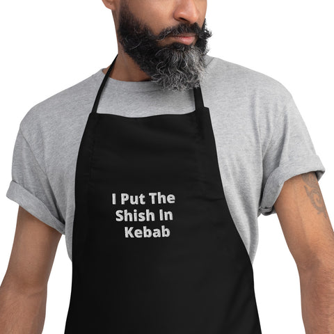 I Put The Shish In Kebab Embroidered Apron