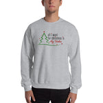 All I Want For Christmas Is My Hokis Sweatshirt