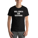 Will Bench For Basterma T-Shirt
