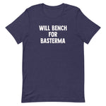 Will Bench For Basterma T-Shirt
